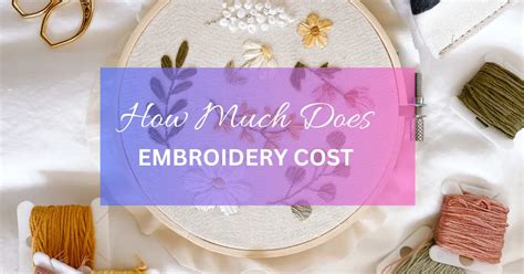 how much does custom embroidery cost - and why it matters for your brand's unique touch